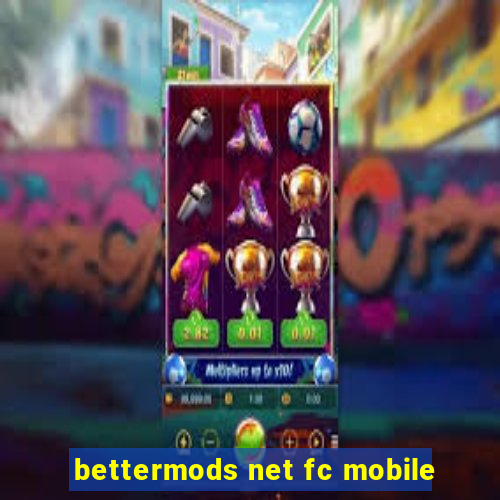 bettermods net fc mobile